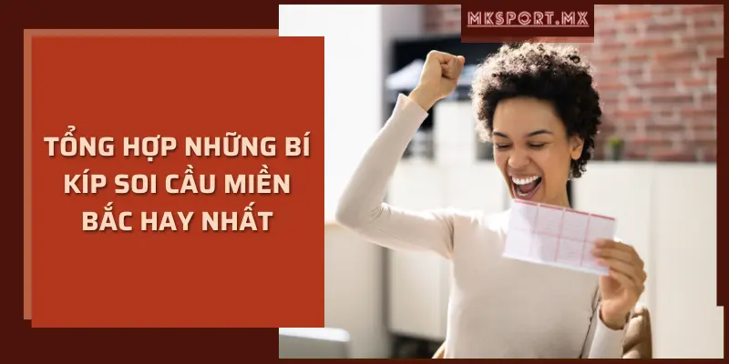 Tổng hợp những bí kíp soi cầu miền bắc hay nhất