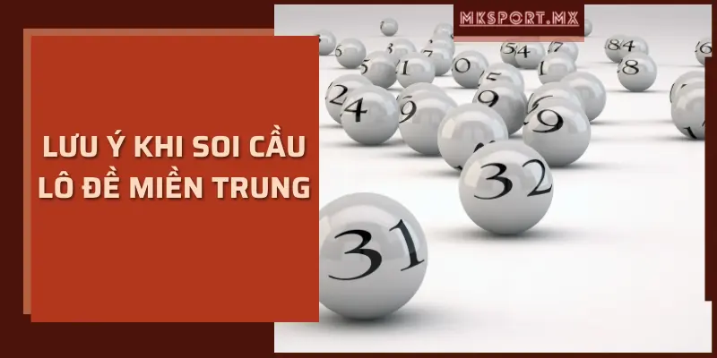 Lưu ý khi soi cầu lô đề miền trung-mksport