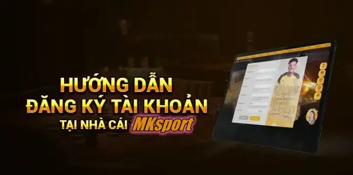 Hướng dẫn đăng ký mksport